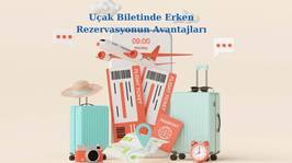 Uçak Biletinde Erken Rezervasyonun Avantajları