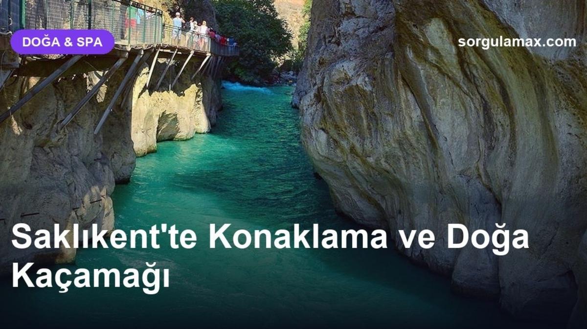 Saklıkent'te Konaklama ve Doğa Kaçamağı